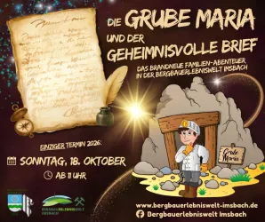Ein buntes Plakat für das Familienabenteuer "Die Grube Maria und der geheimnisvolle Brief". Es zeigt eine Zeichnung eines Bergmanns und einen alten Brief, mit den Veranstaltungshinweisen für den 18. Oktober 2026.