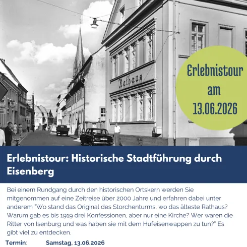 Ein Plakat für eine historische Stadtführung durch Eisenberg. Die Veranstaltung findet am 13. Juni 2026 statt und bietet Informationen über die Geschichte des Ortes.
