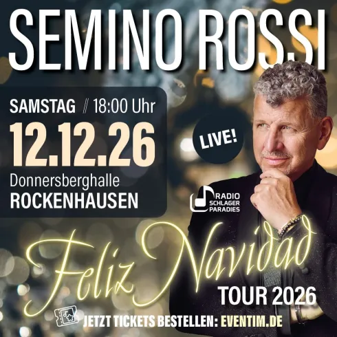 Ein Poster für ein Konzert von Semino Rossi. Es zeigt die Veranstaltung "Feliz Navidad Tour 2026" am 12. Dezember in der Donnersberghalle Rockenhausen.